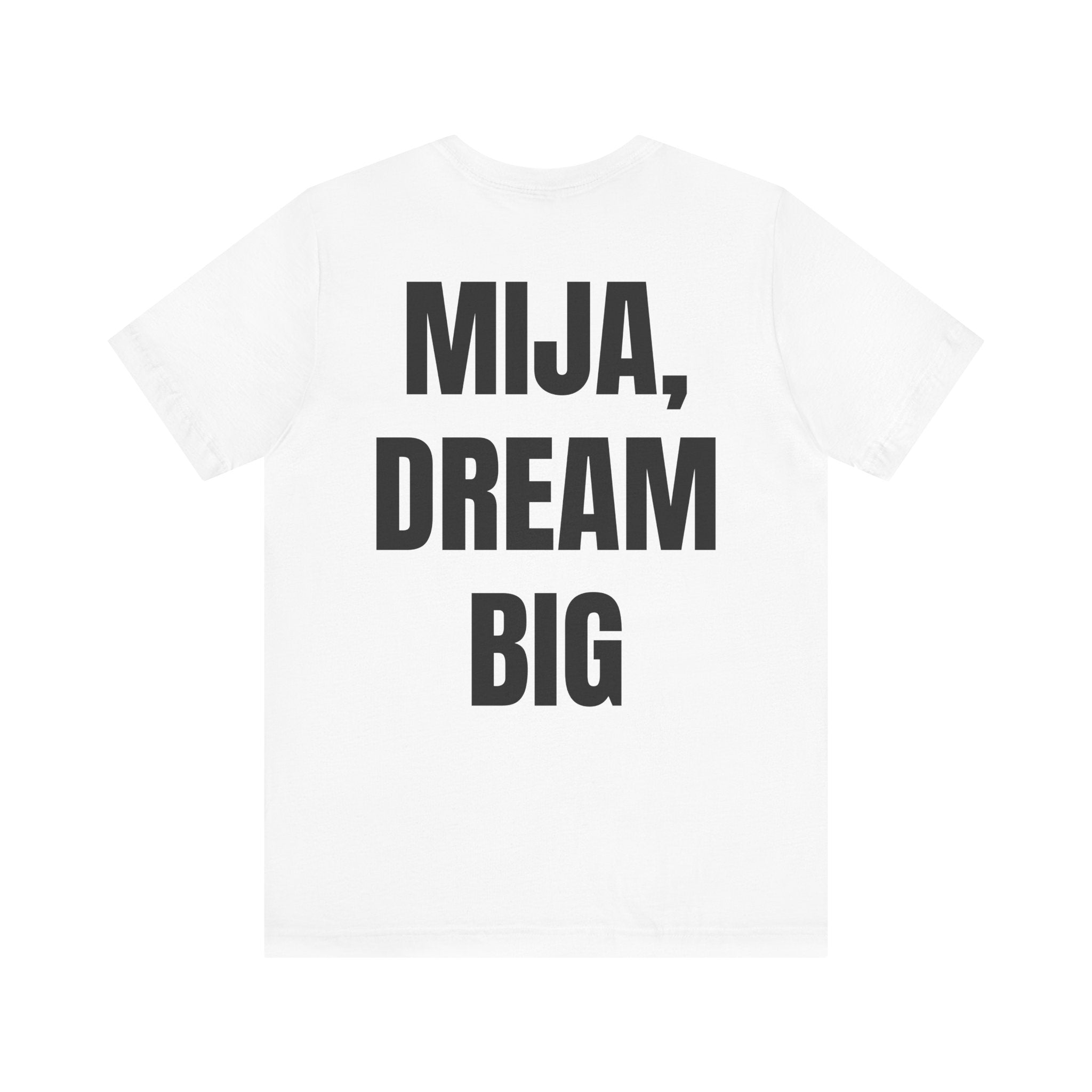 "MIJA, DREAM BIG" T-Shirt – Unisex Jersey Short Sleeve Tee