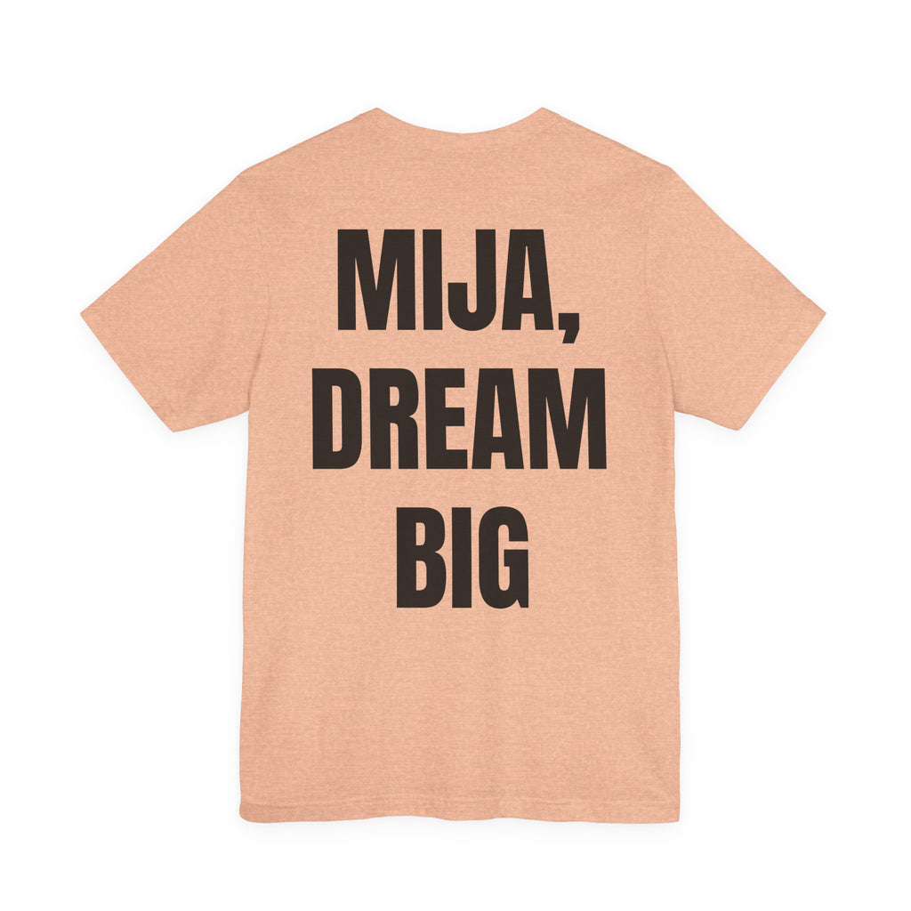 "MIJA, DREAM BIG" T-Shirt – Unisex Jersey Short Sleeve Tee