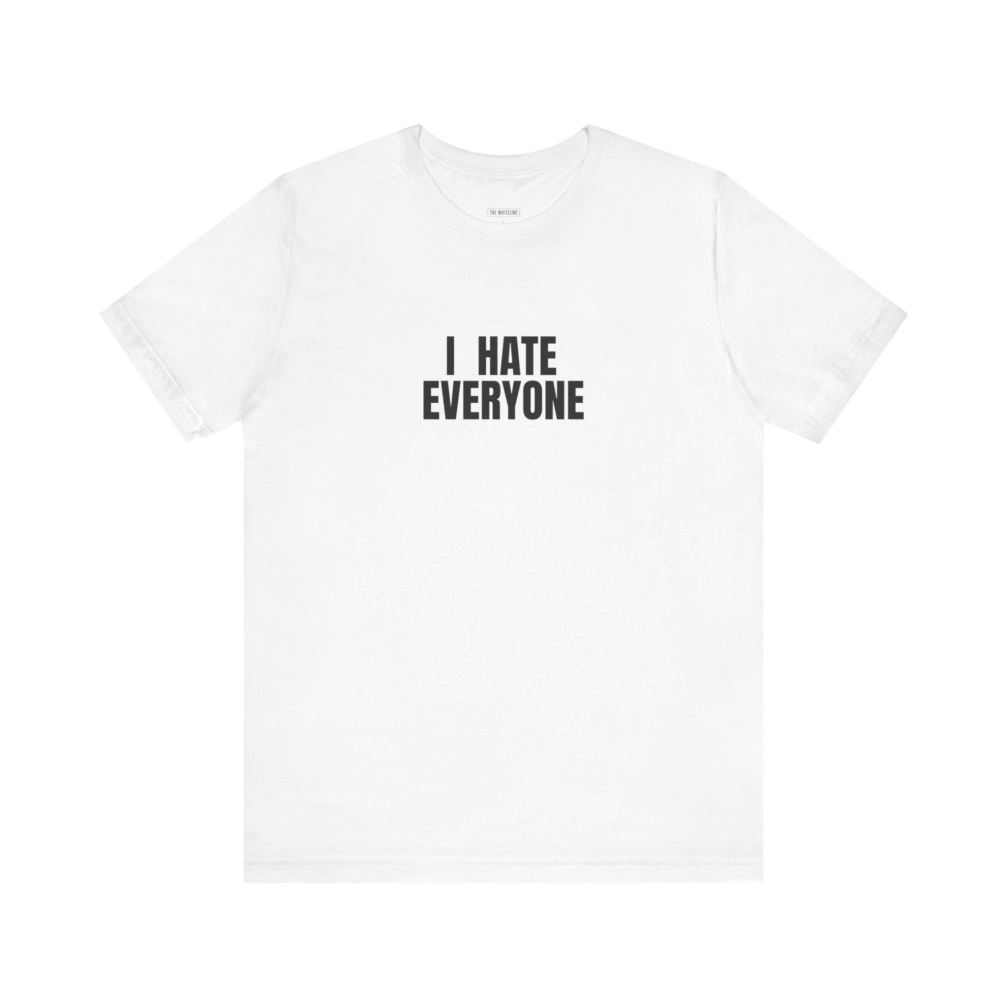 Minimalist " I Hate Everyone" T-Shirt – Unisex Jersey Short Sleeve Tee
