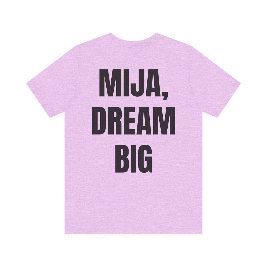 "MIJA, DREAM BIG" T-Shirt – Unisex Jersey Short Sleeve Tee