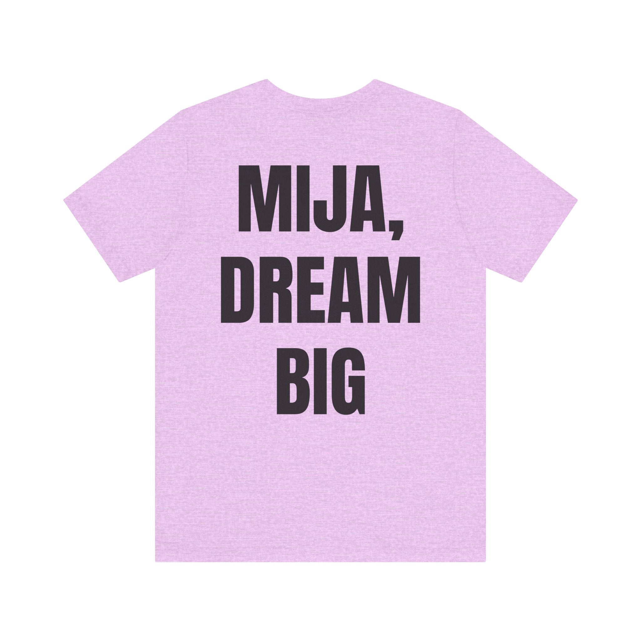 "MIJA, DREAM BIG" T-Shirt – Unisex Jersey Short Sleeve Tee