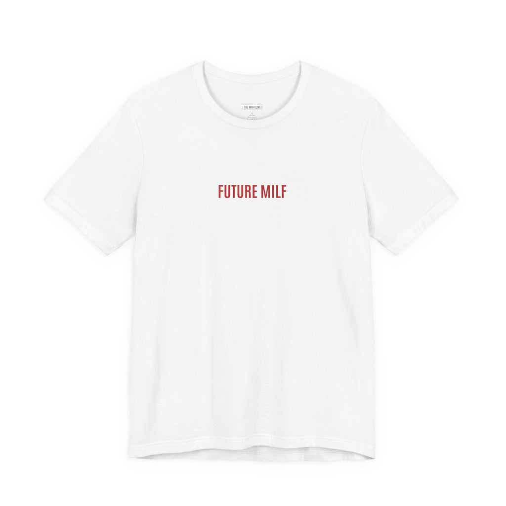 Minimalist "Future Milf" T-Shirt – Unisex Jersey Short Sleeve Tee