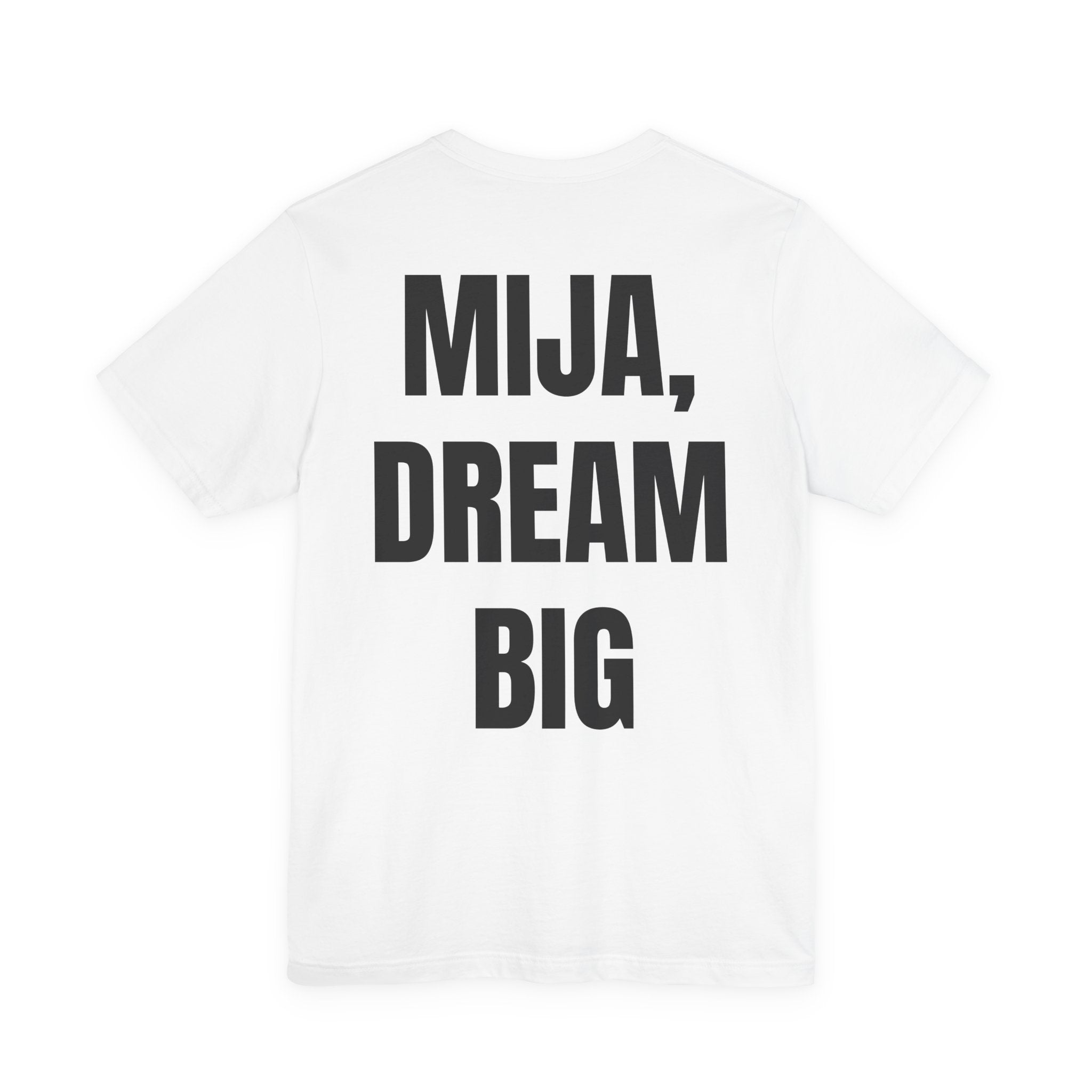 "MIJA, DREAM BIG" T-Shirt – Unisex Jersey Short Sleeve Tee