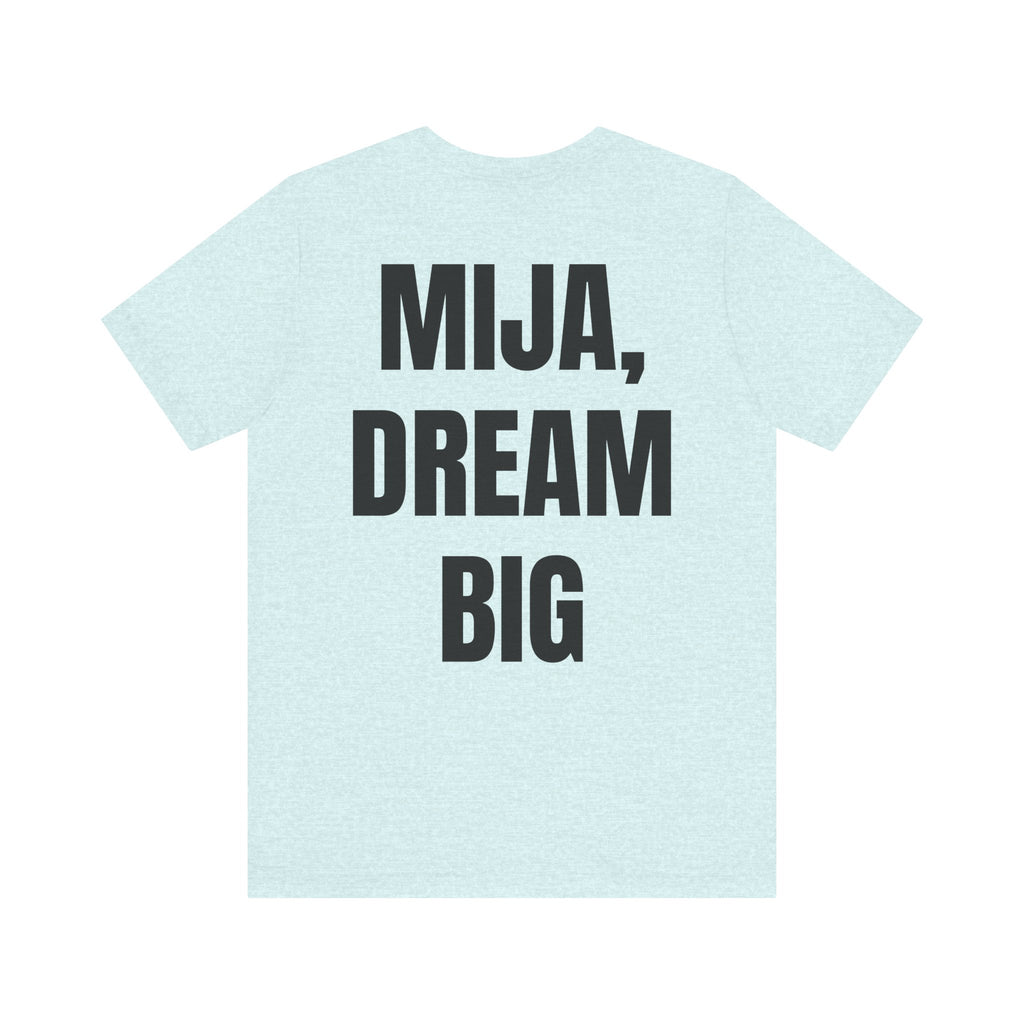 "MIJA, DREAM BIG" T-Shirt – Unisex Jersey Short Sleeve Tee