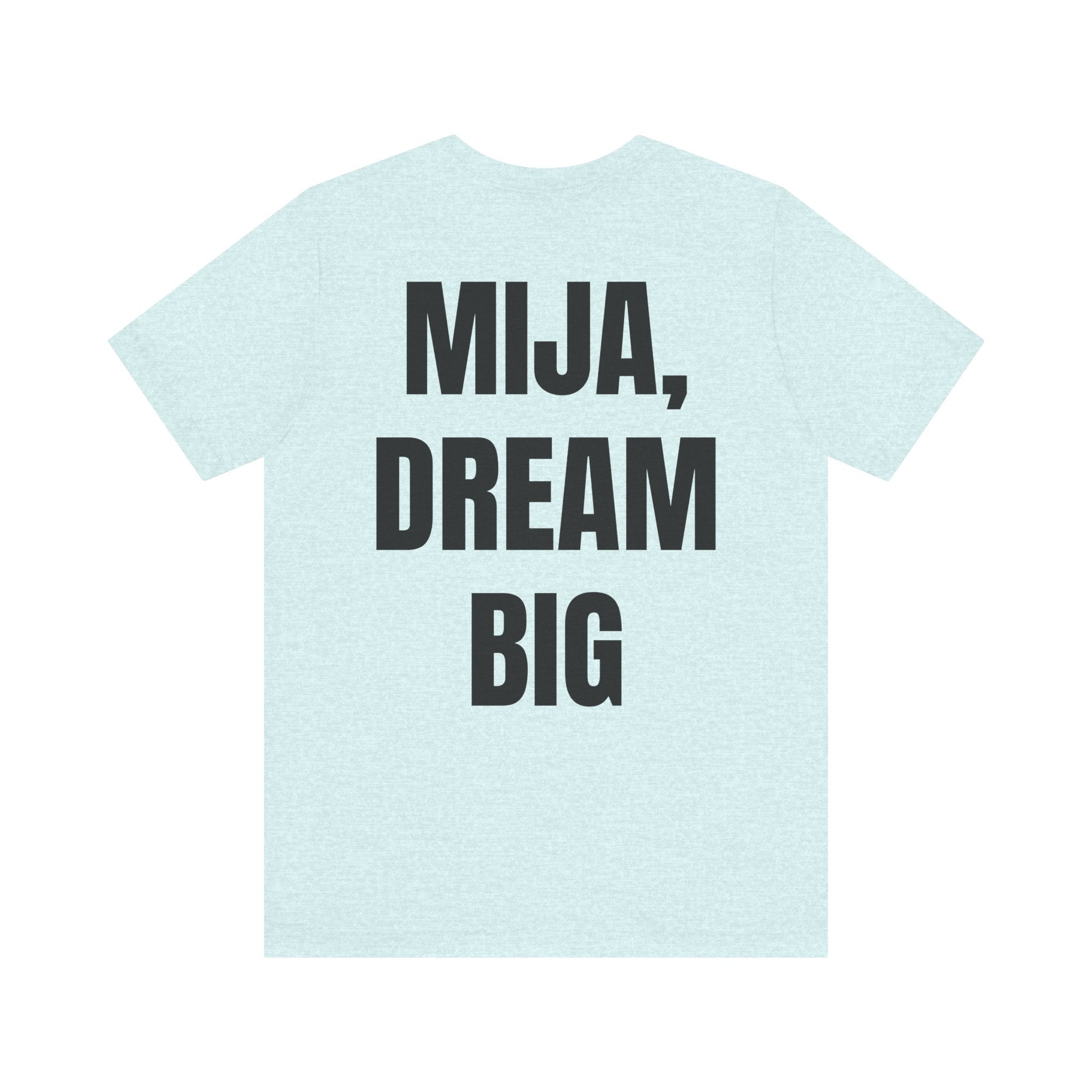 "MIJA, DREAM BIG" T-Shirt – Unisex Jersey Short Sleeve Tee