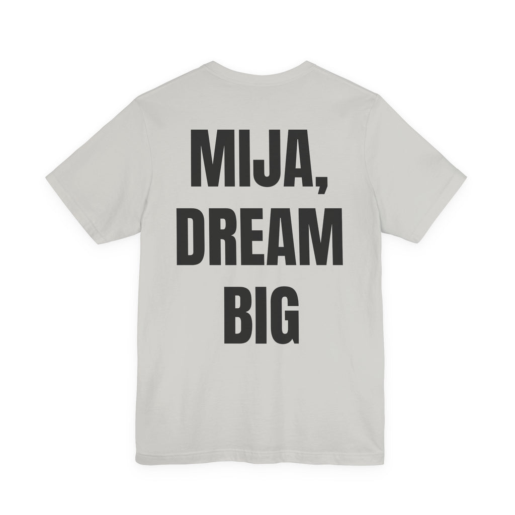 "MIJA, DREAM BIG" T-Shirt – Unisex Jersey Short Sleeve Tee