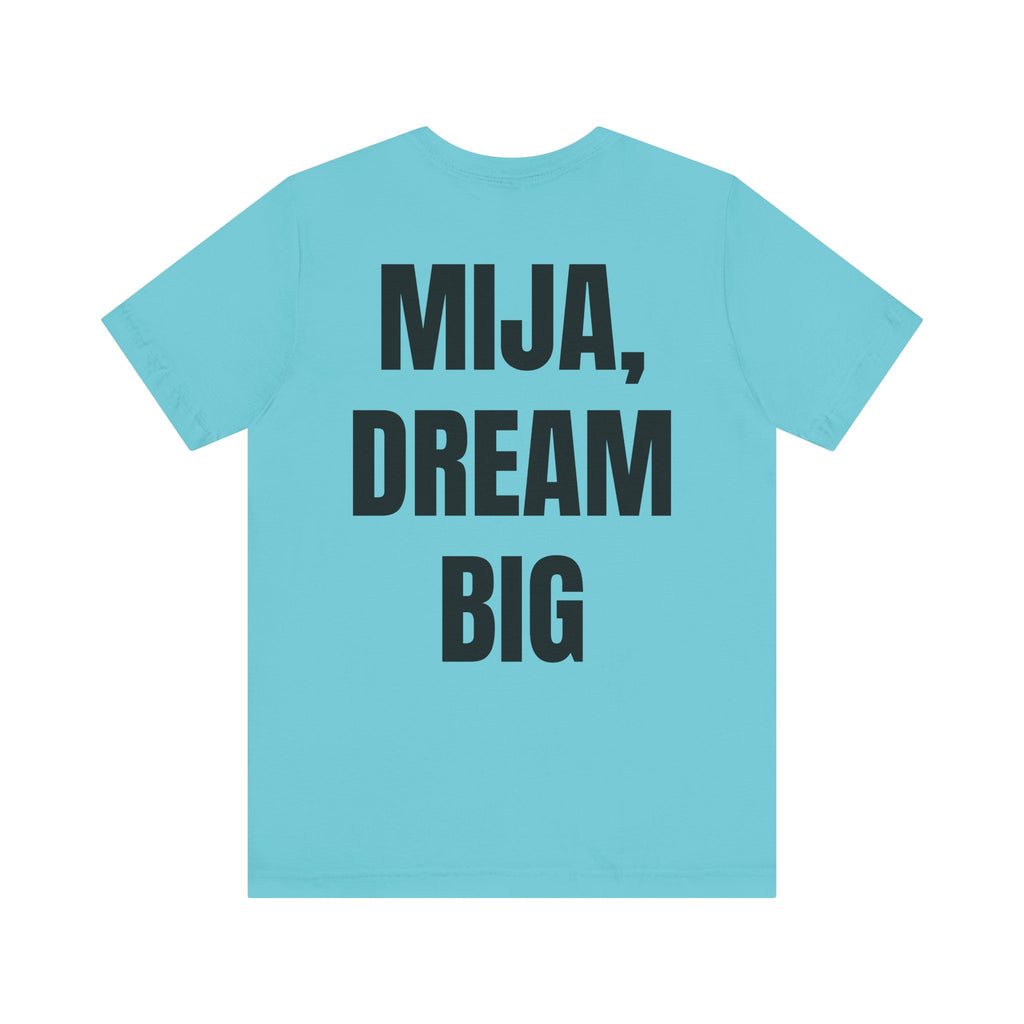 "MIJA, DREAM BIG" T-Shirt – Unisex Jersey Short Sleeve Tee