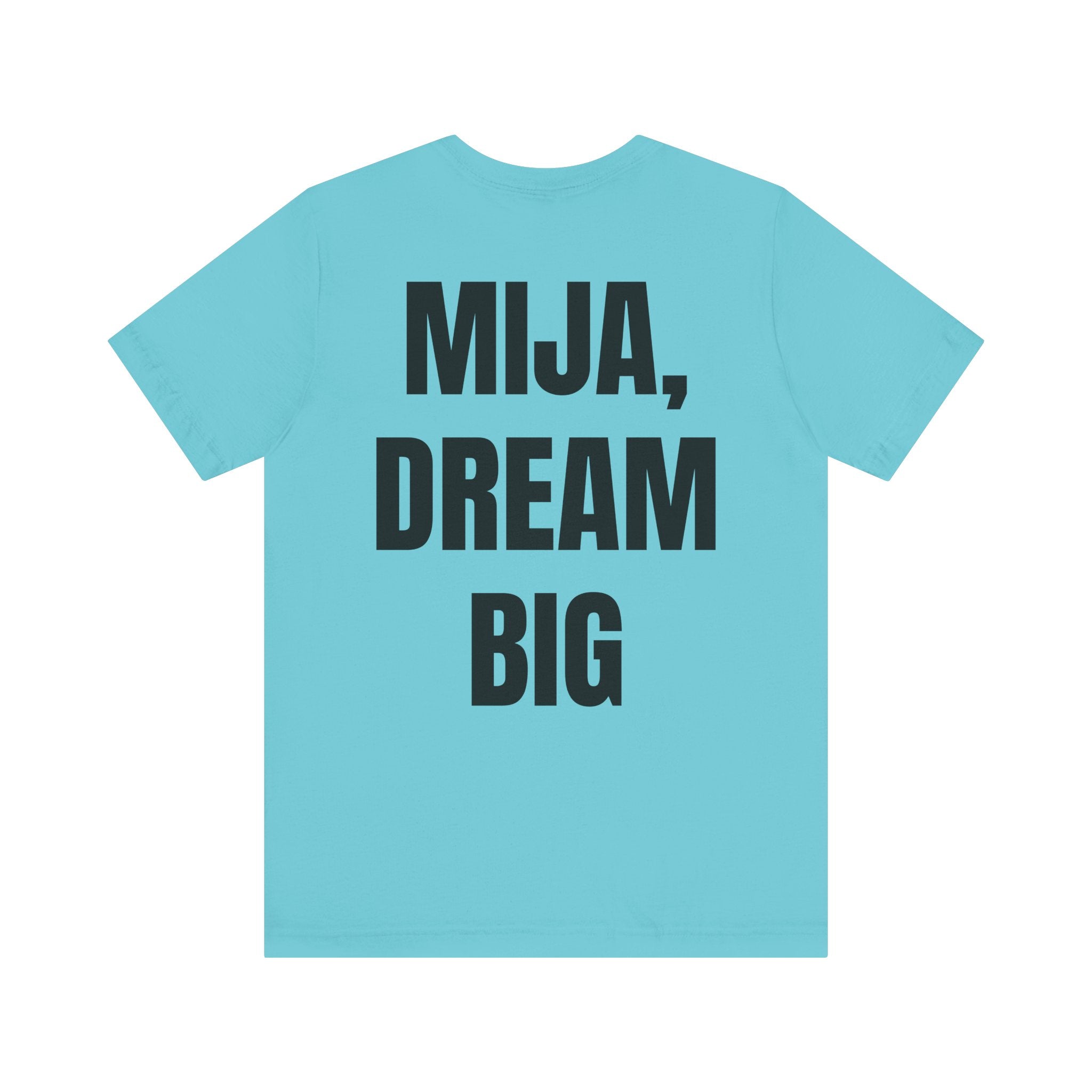 "MIJA, DREAM BIG" T-Shirt – Unisex Jersey Short Sleeve Tee