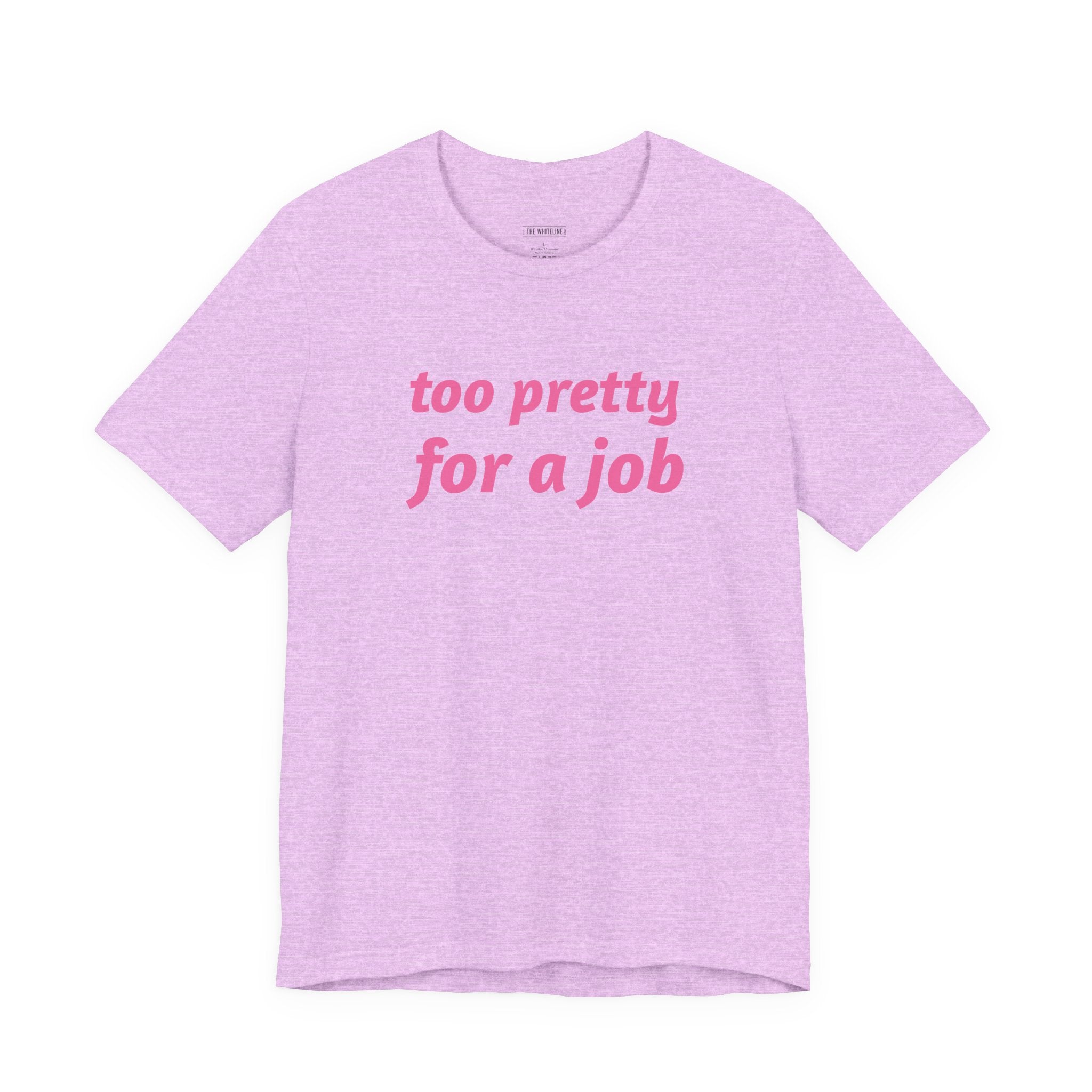 Minimalist "Too Pretty" T-Shirt – Unisex Jersey Short Sleeve Tee