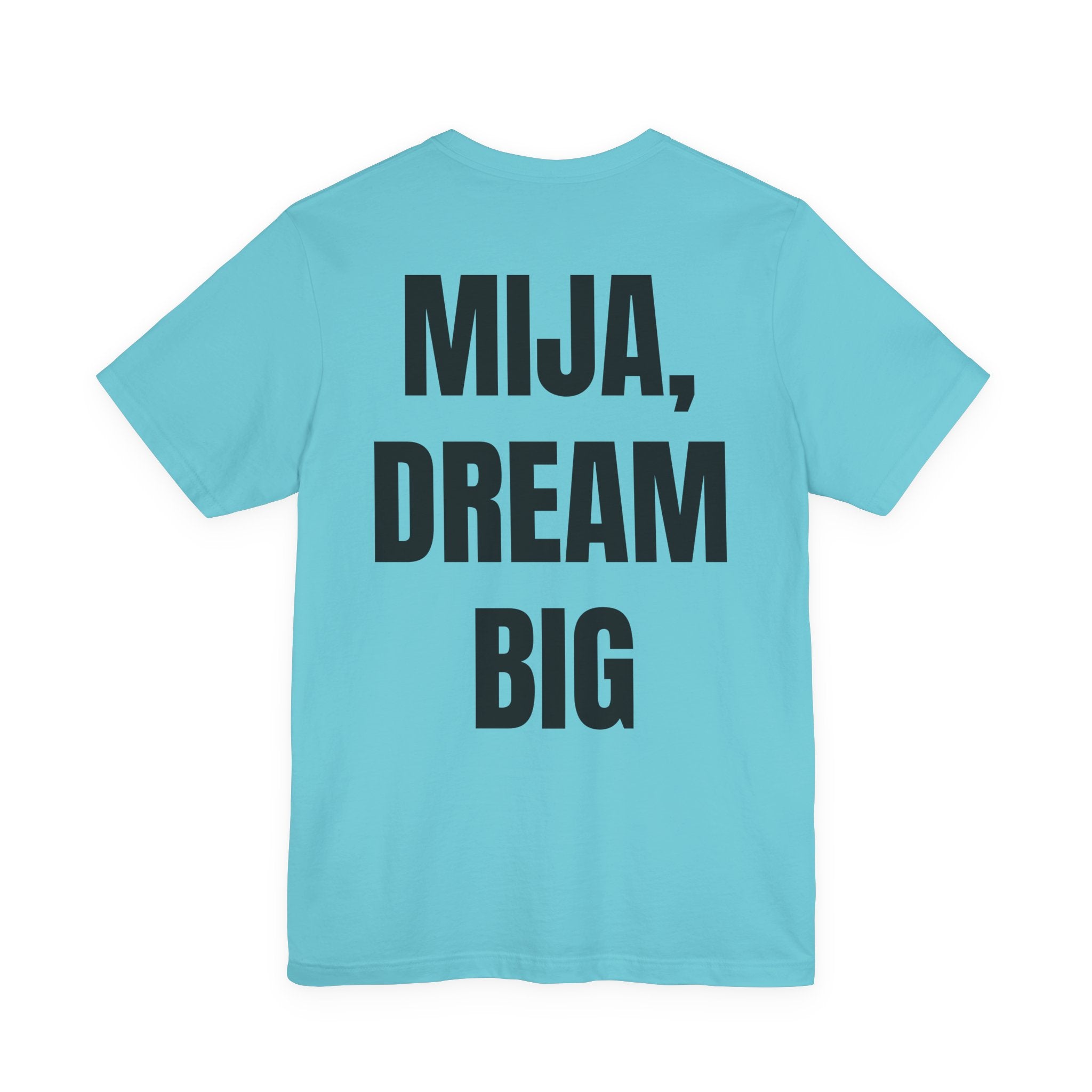 "MIJA, DREAM BIG" T-Shirt – Unisex Jersey Short Sleeve Tee